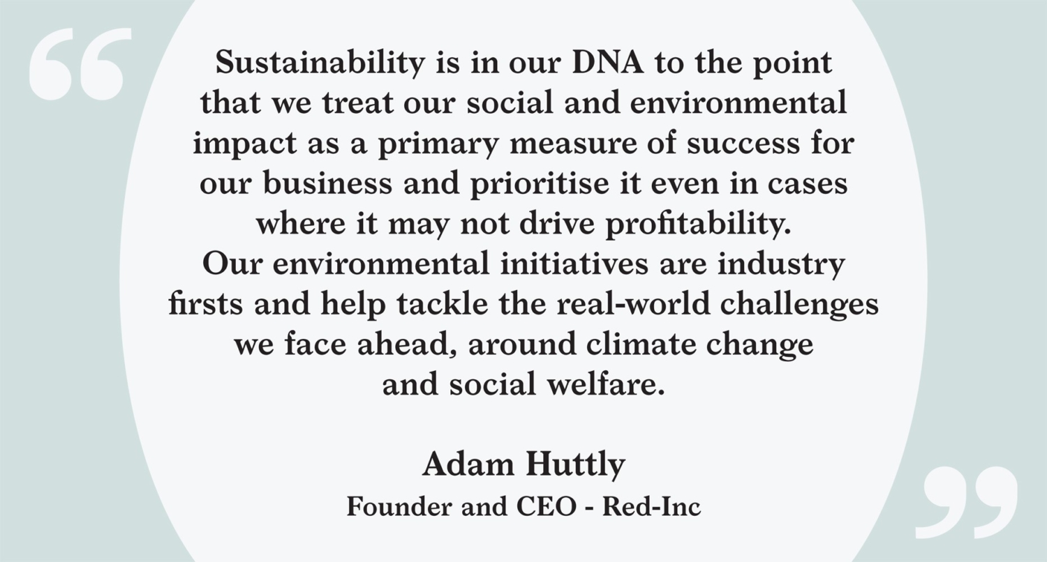 Sustainability is in our DNA - quote from founder Adam Huttly